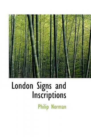 Kniha London Signs and Inscriptions Philip Norman