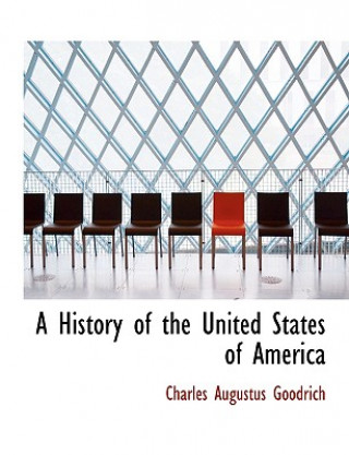 Kniha History of the United States of America Charles Augustus Goodrich