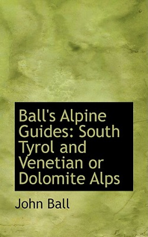 Könyv Ball's Alpine Guides Ball