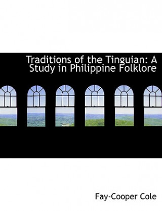 Knjiga Traditions of the Tinguian Fay-Cooper Cole