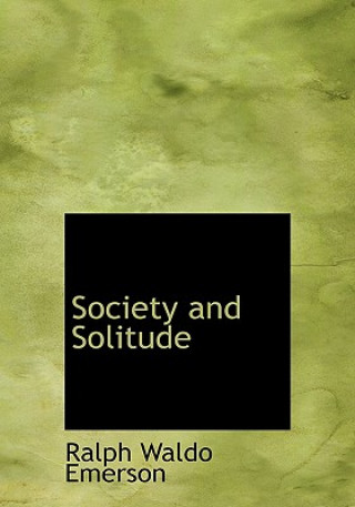 Kniha Society and Solitude Ralph Waldo Emerson