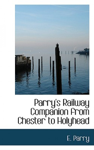 Carte Parry's Railway Companion from Chester to Holyhead E Parry