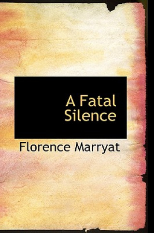 Kniha Fatal Silence Florence Marryat