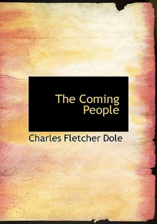 Buch Coming People Charles Fletcher Dole