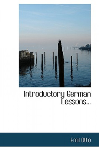 Kniha Introductory German Lessons... Emil Otto