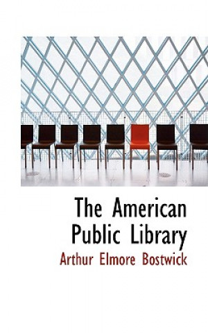 Livre American Public Library Arthur Elmore Bostwick