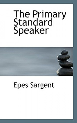 Книга Primary Standard Speaker Epes Sargent