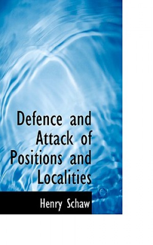 Kniha Defence and Attack of Positions and Localities Henry Schaw