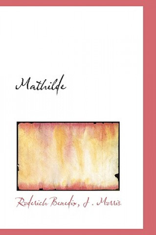 Knjiga Mathilde J Morris Roderich Benedix