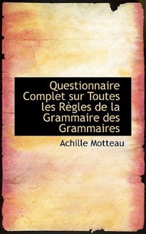 Carte Questionnaire Complet Sur Toutes Les Raugles de La Grammaire Des Grammaires Achille Motteau