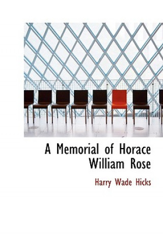 Book Memorial of Horace William Rose Harry Wade Hicks