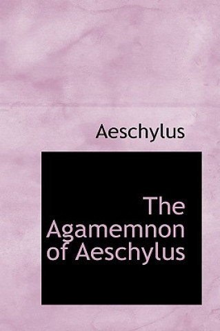 Kniha Agamemnon of Aeschylus Aeschylus