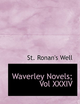 Knjiga Waverley Novels; Vol XXXIV St Ronan's Well