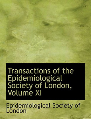 Buch Transactions of the Epidemiological Society of London, Volume XI Epidemiological Society of London