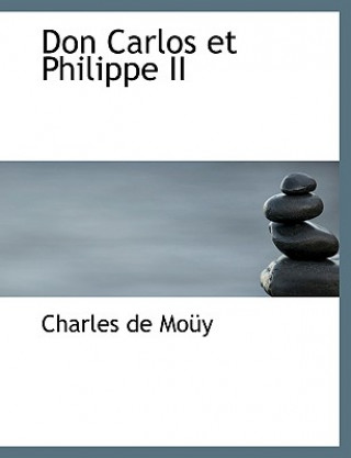 Buch Don Carlos Et Philippe II Charles De Mouy