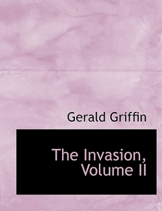 Książka Invasion, Volume II Gerald Griffin