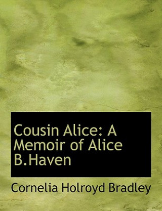 Kniha Cousin Alice Cornelia Holroyd Bradley