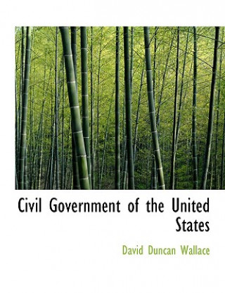 Carte Civil Government of the United States David Duncan Wallace