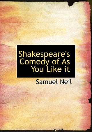 Carte Shakespeare's Comedy of as You Like It Samuel Neil
