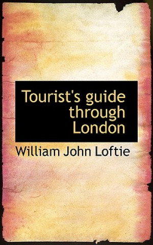 Book Tourist's Guide Through London William John Loftie