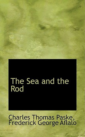 Carte Sea and the Rod Frederick George Aflalo C Thomas Paske