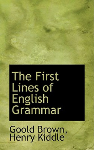 Książka First Lines of English Grammar Henry Kiddle Goold Brown