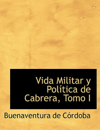 Книга Vida Militar y Polastica de Cabrera, Tomo I Buenaventura De Ca3rdoba