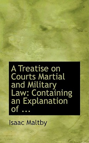 Książka Treatise on Courts Martial and Military Law Isaac Maltby