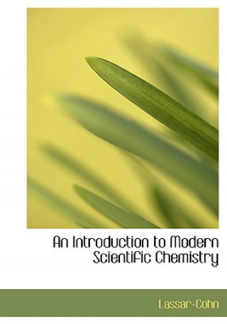 Kniha Introduction to Modern Scientific Chemistry Lassar-Cohn