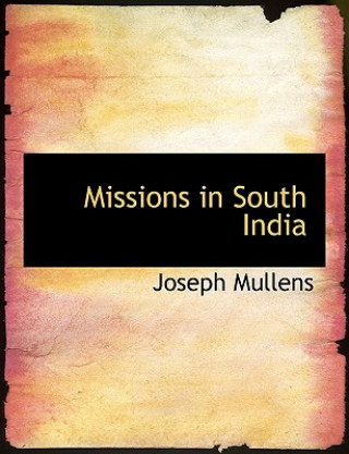 Kniha Missions in South India Joseph Mullens