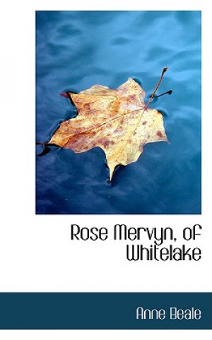 Kniha Rose Mervyn, of Whitelake Anne Beale