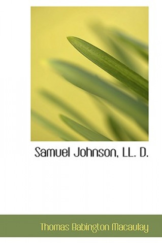 Book Samuel Johnson, LL. D. Thomas Babington Macaulay