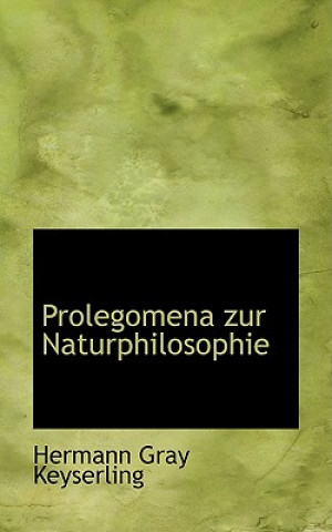 Książka Prolegomena Zur Naturphilosophie Hermann Gray Keyserling