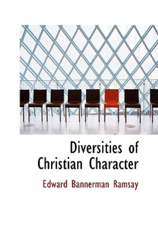 Kniha Diversities of Christian Character Edward Bannerman Ramsay