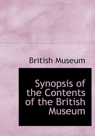 Libro Synopsis of the Contents of the British Museum British Museum