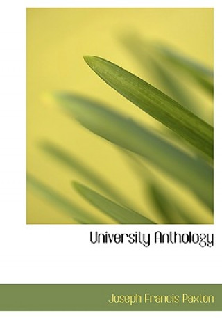 Kniha University Anthology Joseph Francis Paxton