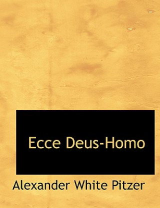 Kniha Ecce Deus-Homo Alexander White Pitzer