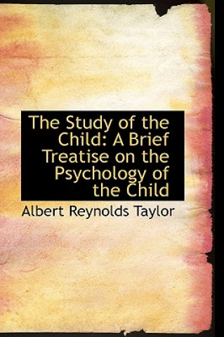 Carte Study of the Child Albert Reynolds Taylor
