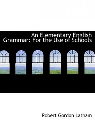 Carte Elementary English Grammar Robert Gordon Latham