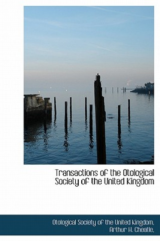 Livre Transactions of the Otological Society of the United Kingdom Arthur H Society of the United Kingdom