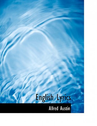 Книга English Lyrics Alfred Austin