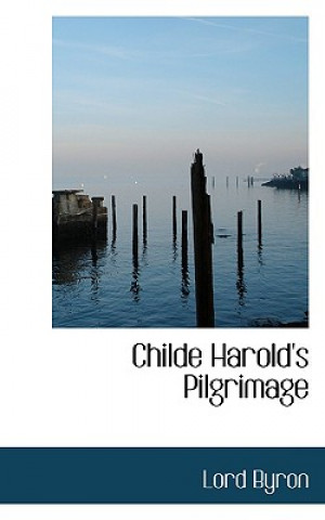 Kniha Childe Harold's Pilgrimage Lord George Gordon Byron