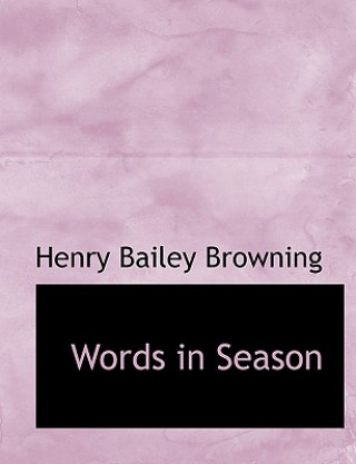 Buch Words in Season Henry Bailey Browning