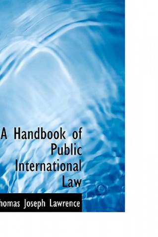 Kniha Handbook of Public International Law Thomas Joseph Lawrence