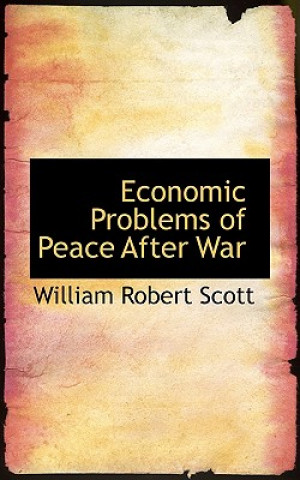 Carte Economic Problems of Peace After War William Robert Scott