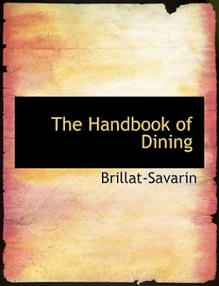 Carte Handbook of Dining Jean Anthelme Brillat-Savarin