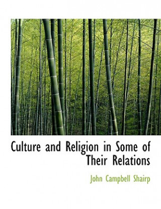 Carte Culture and Religion in Some of Their Relations John Campbell Shairp