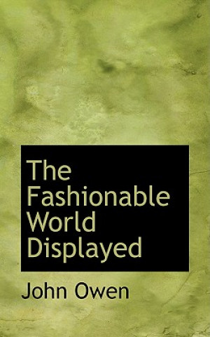 Kniha Fashionable World Displayed John Owen