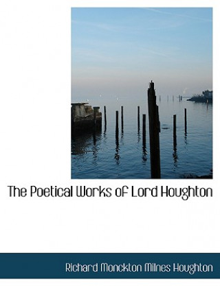 Carte Poetical Works of Lord Houghton Richard Monckton Milnes Houghton