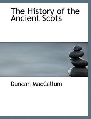 Carte History of the Ancient Scots Duncan MacCallum